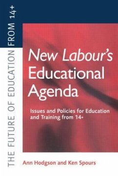 New Labour's New Educational Agenda - Hodgson, Ann; Spours, Ken (Both of the Post Educat