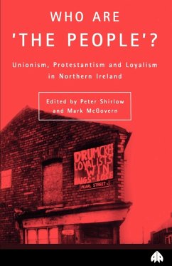 Who Are the People? Unionism, Protestanism and Loyalism in Northern Ireland - Shirlow