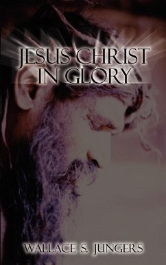 Jesus Christ in Glory - Jungers, Wallace S.