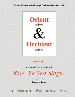 Orientalism and Occidentalism: Is the Mistranslation of Culture Inevitable? - Gill, Robin D.