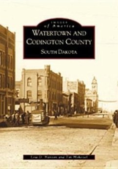 Watertown and Codington County, South Dakota - Hanson, Lisa D.; Hoheisel, Tim
