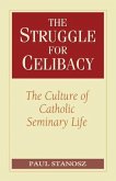 The Struggle for Celibacy: The Culture of Catholic Seminary Life