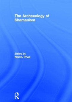 The Archaeology of Shamanism - Price, Neil (ed.)