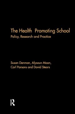 The Health Promoting School - Denman, Susan; Moon, Alysoun; Parsons, Carl