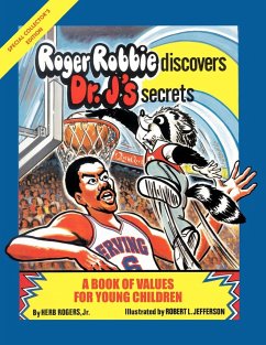 Roger Robbie Discovers Dr. J's Secrets - Rogers, Herb Jr.