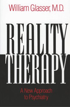 Reality Therapy - Glasser, William, M.D.