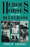 Heroes and Horses: Tales of the Bluegrass