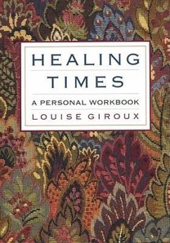 Healing Times: A Personal Workbook - Giroux, Louise