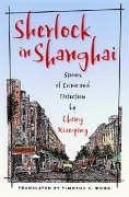 Sherlock in Shanghai - Cheng, Xiaoqing