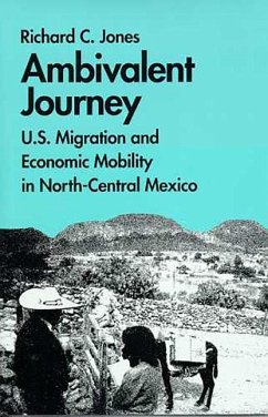Ambivalent Journey: U.S. Migration and Economic Mobility in North-Central Mexico - Jones, Richard C.