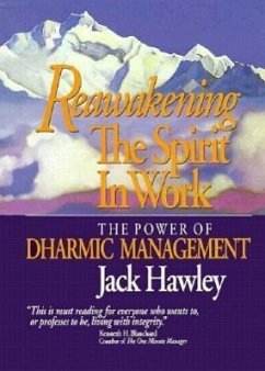 Reawakening the Spirit in Work: The Power of Dharmic Management - Hawley, Jack