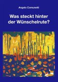 Was steckt hinter der Wünschelrute?
