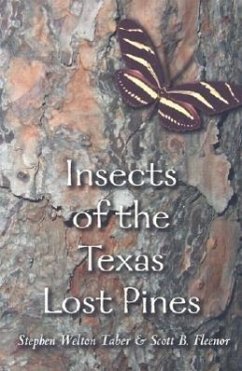 Insects of the Texas Lost Pines - Taber, Stephen Welton; Fleenor, Scott B