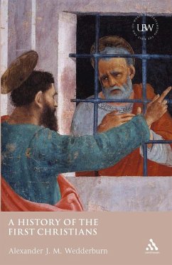 A History of the First Christians - Wedderburn, Alexander J. M.