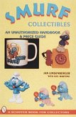 Smurf(r) Collectibles: A Handbook & Price Guide