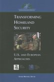 Transforming Homeland Security: U.S. and European Approaches