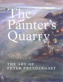 The Painter's Quarry: The Art of Peter Prendergast