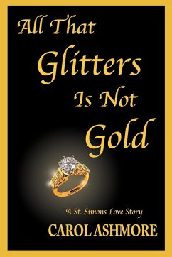 All That Glitters Is Not Gold - Ashmore, Carol