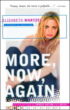 More, Now, Again - Wurtzel, Elizabeth