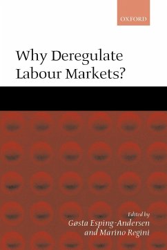 Why Deregulate Labour Markets? - Esping-Andersen, Gøsta / Regini, Marino (eds.)