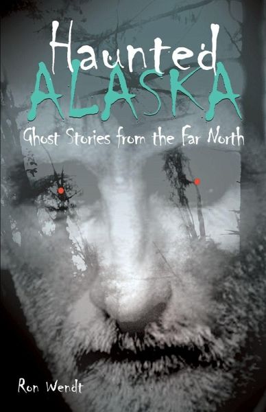 Haunted Alaska Haunted Alaska