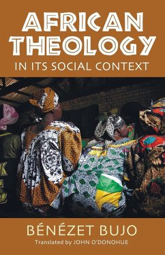 African Theology in Its Social Context - Bujo, Bénézet