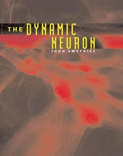 The Dynamic Neuron - Smythies, John