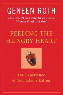 Feeding the Hungry Heart - Roth, Geneen