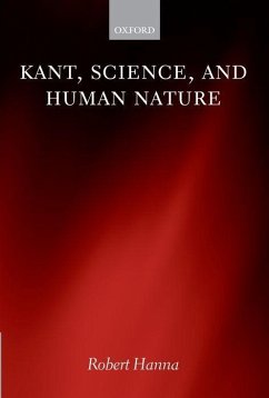 Kant, Science, and Human Nature - Hanna, Robert