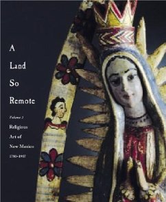 A Land So Remote:: Volume 2: Religious Art of New Mexico - Frank, Larry