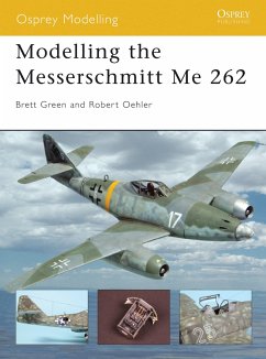 Modelling the Messerschmitt Me 262 - Oehler, Bob; Green, Brett