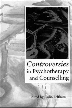 Controversies in Psychotherapy and Counselling - Feltham, Colin (ed.)