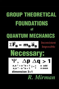 Group Theoretical Foundations of Quantum Mechanics - Mirman, R.