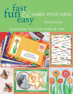 Fast Fun & Easy Fabric Postcards - Kohler, Franki