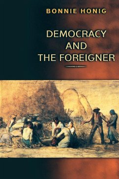 Democracy and the Foreigner - Honig, Bonnie