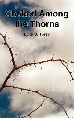 Choked Among the Thorns - Torey, Luke S.