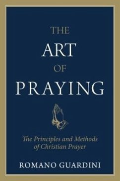 The Art of Praying - Guardini, Romano