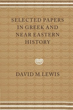 Selected Papers in Greek and Near Eastern History - Lewis, David M.