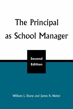 The Principal as School Manager, 2nd ed - Sharp, William L.; Walter, James K.