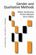 Gender and Qualitative Methods - Jarviluoma-Makela, Helmi; Moisala, Pirkko; Vilkko, Anni