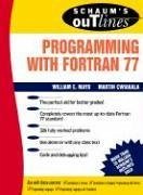 Schaum's Outline of Programming with FORTRAN 77 - Mayo, Willam E; Cwiakala, Martin