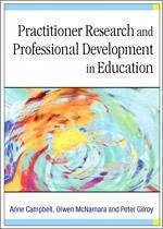 Practitioner Research and Professional Development in Education - Campbell, Anne; Mcnamara, Olwen; Gilroy, Peter