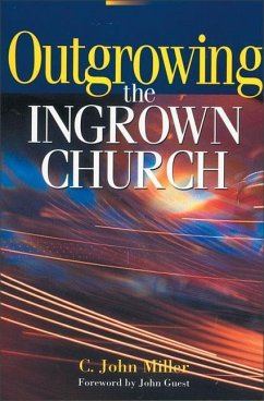 Outgrowing the Ingrown Church - Miller, C John