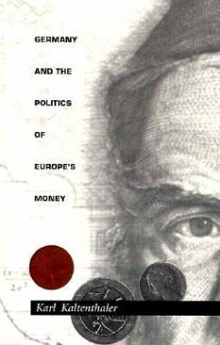 Germany and the Politics of Europe's Money - Kaltenthaler, Karl