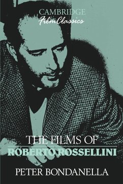 The Films of Roberto Rossellini - Bondanella, Peter