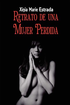 Retrato de Una Mujer Perdida - Estrada, Xinia Marie