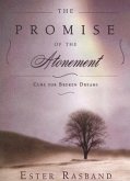 The Promise of the Atonement: Cure for Broken Dreams
