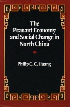 The Peasant Economy and Social Change in North China - Huang, Philip C. C.