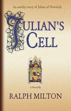 Julian's Cell: The Earthy Story of Julian of Norwich - Milton, Ralph