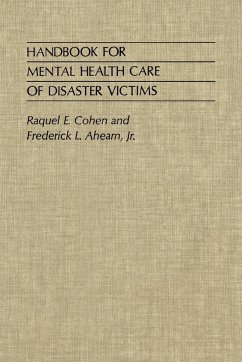 Handbook for Mental Health Care of Disaster Victims - Ahearn, Frederick L. Jr.; Cohen, Raquel E.